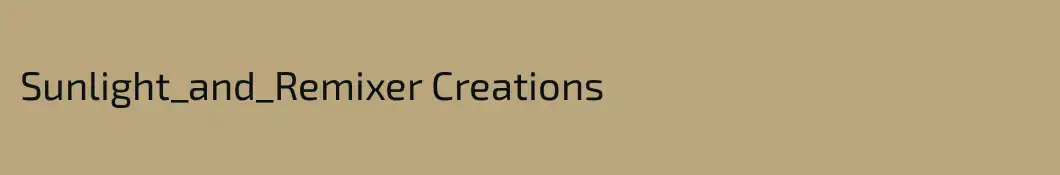 Sunlight_and_Remixer Creations
